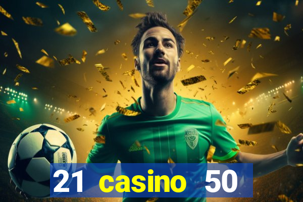 21 casino 50 freispiele ohne einzahlung