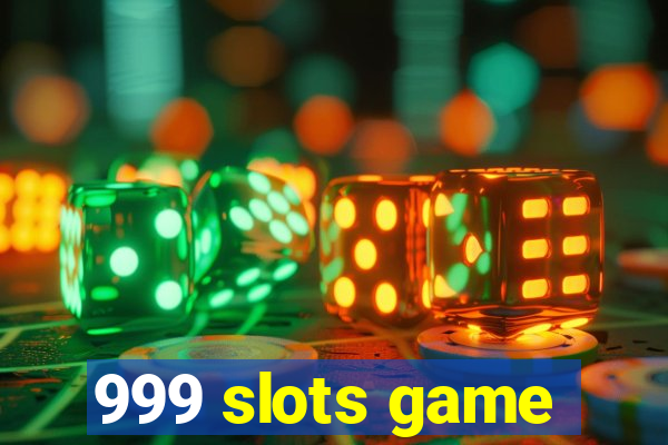 999 slots game