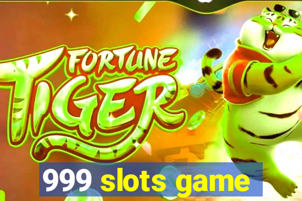 999 slots game