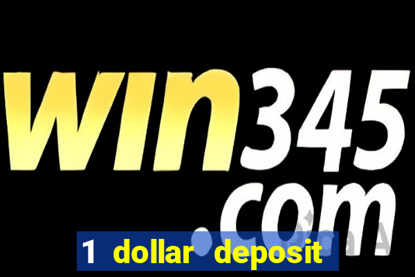 1 dollar deposit casino free spins