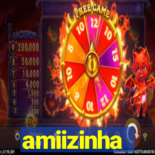 amiizinha