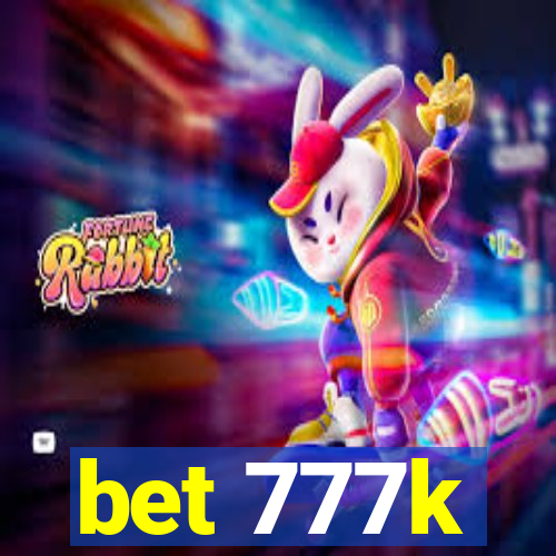 bet 777k