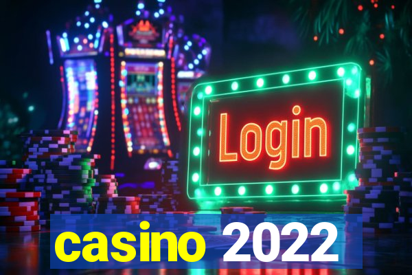 casino 2022