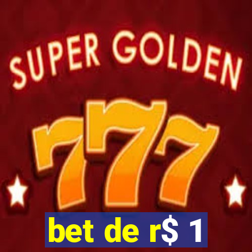 bet de r$ 1