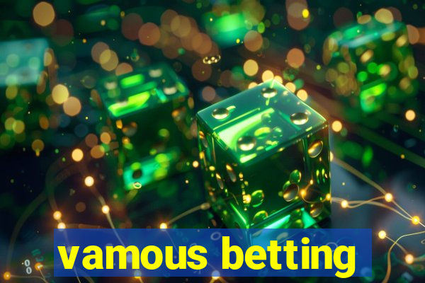 vamous betting