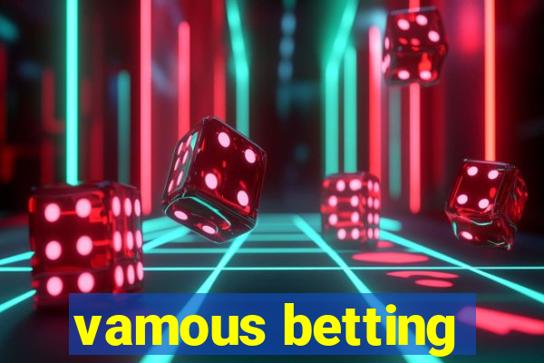 vamous betting