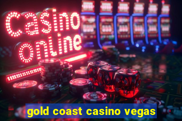 gold coast casino vegas