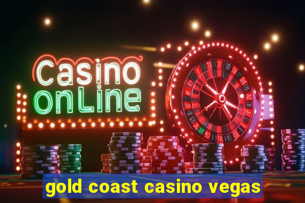 gold coast casino vegas