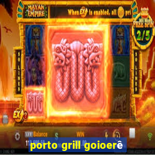 porto grill goioerê