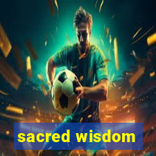 sacred wisdom