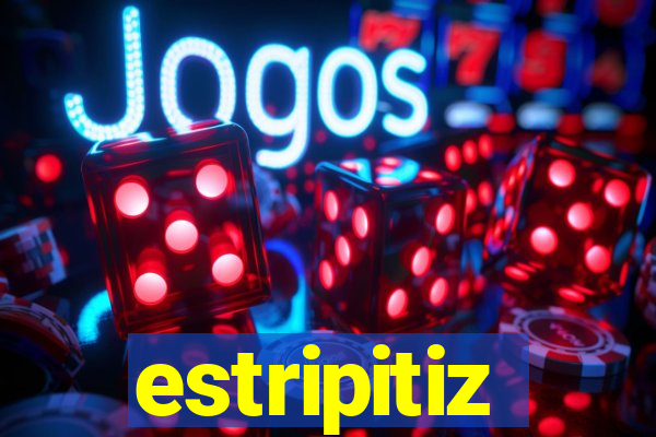 estripitiz