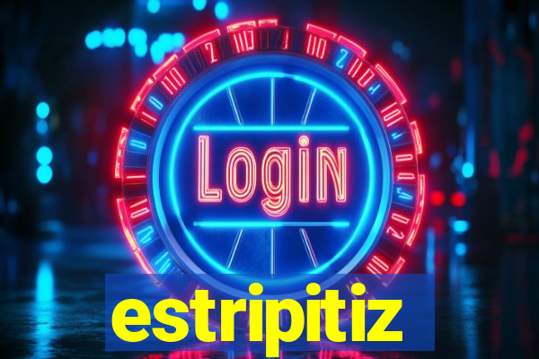 estripitiz