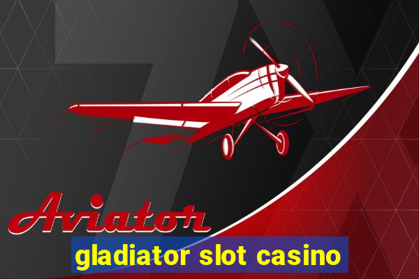 gladiator slot casino