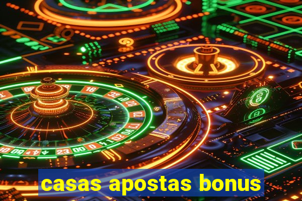 casas apostas bonus