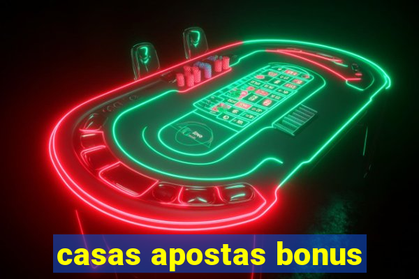 casas apostas bonus