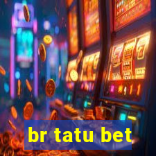 br tatu bet