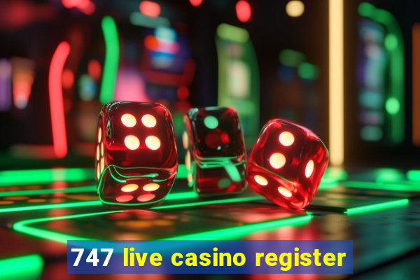 747 live casino register