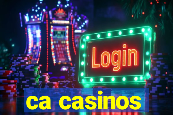 ca casinos