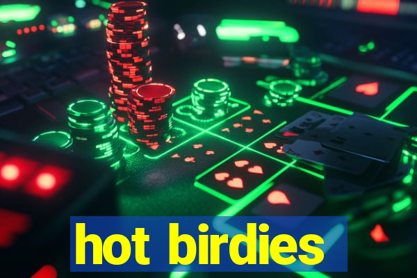 hot birdies