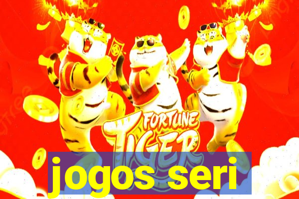 jogos seri