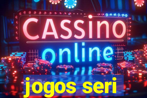 jogos seri