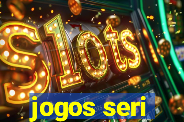 jogos seri