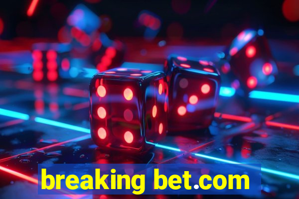 breaking bet.com