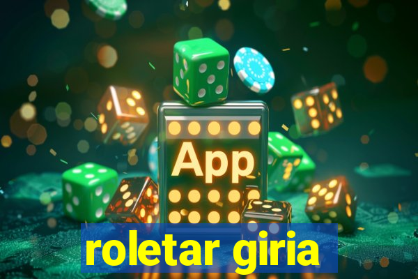 roletar giria