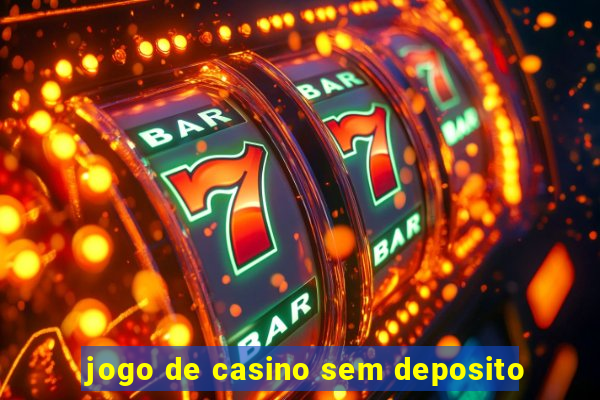 jogo de casino sem deposito