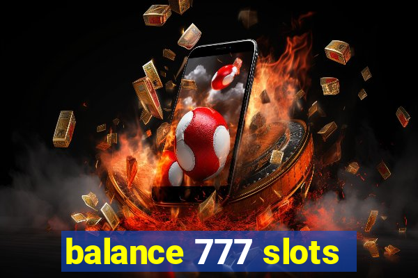 balance 777 slots