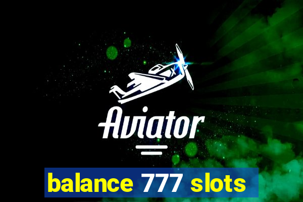 balance 777 slots