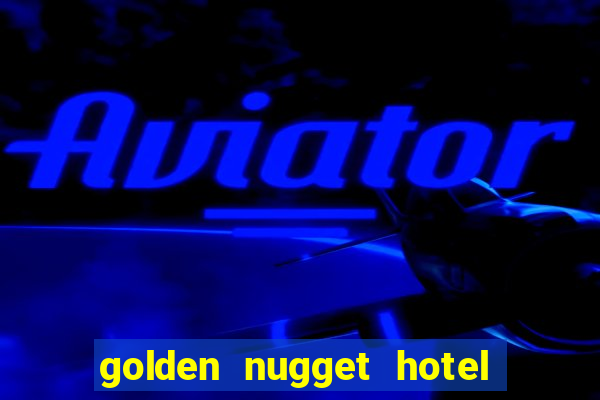 golden nugget hotel and casino las vegas