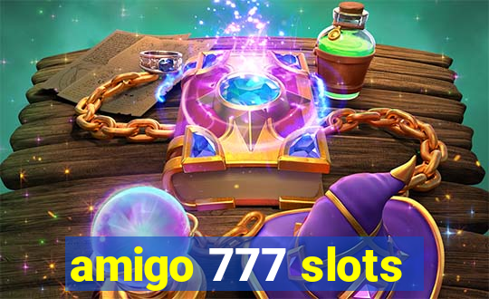 amigo 777 slots