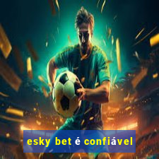 esky bet é confiável