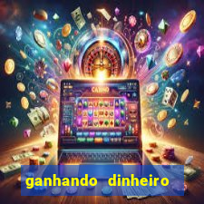 ganhando dinheiro com jogo