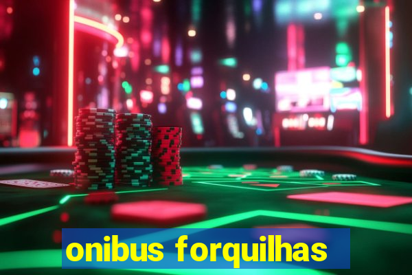 onibus forquilhas