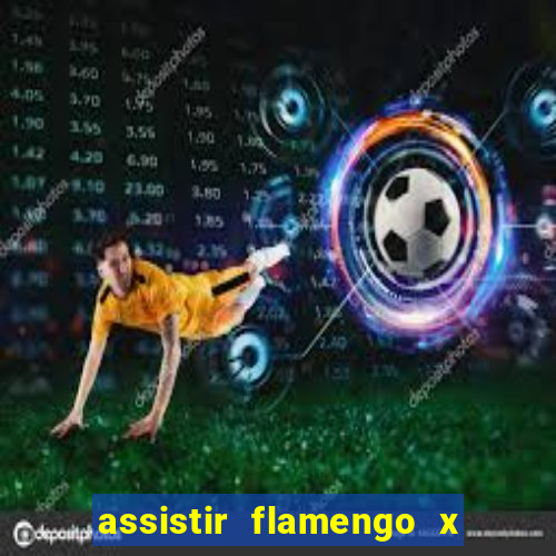 assistir flamengo x corinthians multi canais