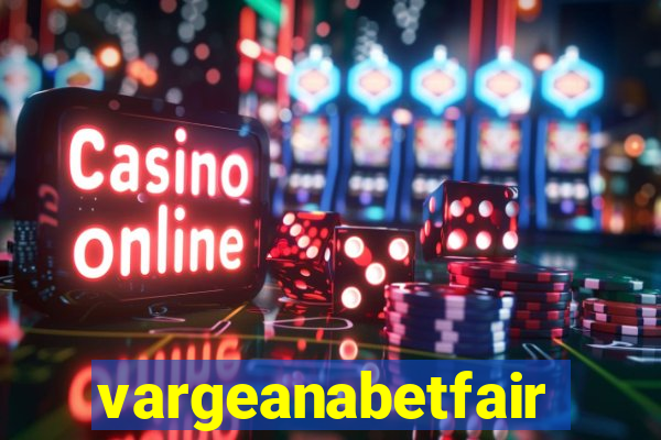 vargeanabetfair