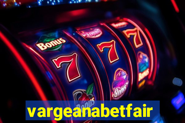 vargeanabetfair