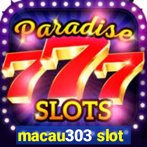 macau303 slot