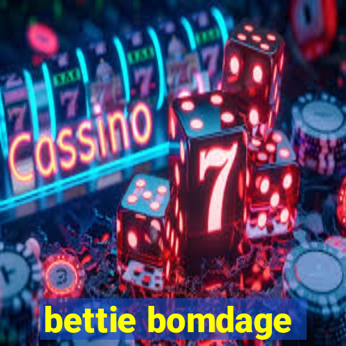 bettie bomdage