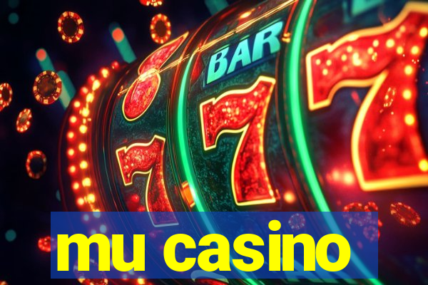 mu casino