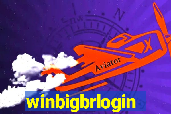 winbigbrlogin