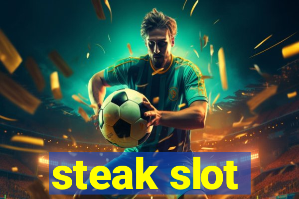 steak slot