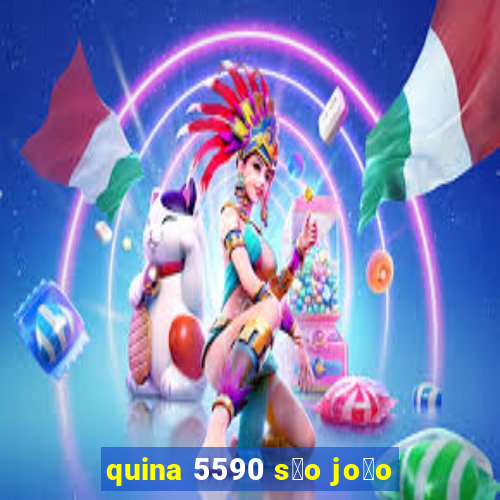 quina 5590 s茫o jo茫o