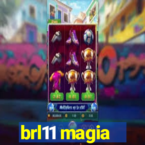 brl11 magia