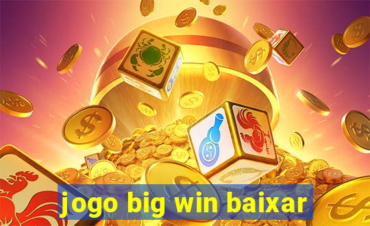 jogo big win baixar