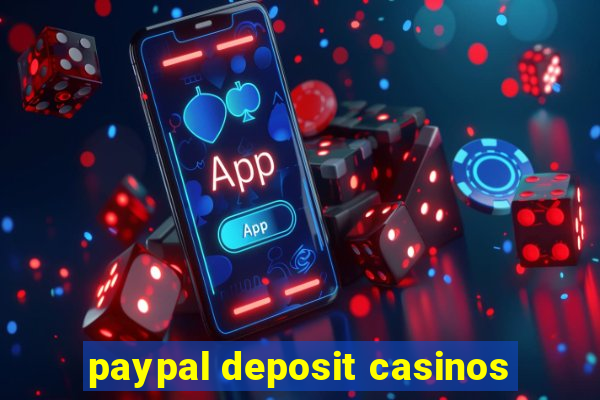 paypal deposit casinos