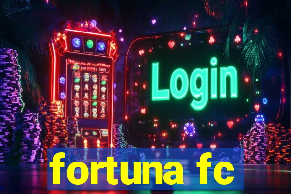 fortuna fc