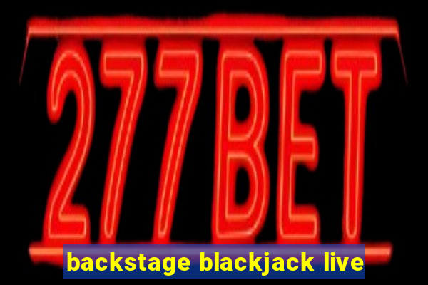 backstage blackjack live